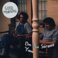 Good Morning - On The Street / You