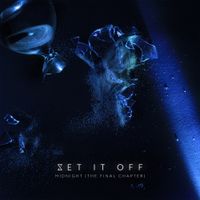 Set It Off - Midnight (The Final Chapter / Deluxe Edition)