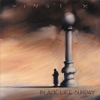 King's X - Black Like Sunday