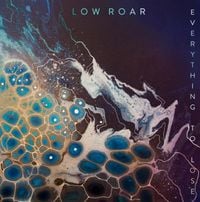 Low Roar - Everything To Lose
