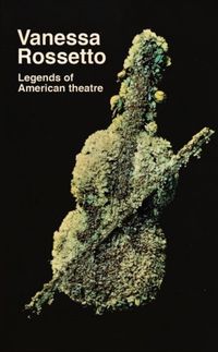 Vanessa Rossetto - Legends of American Theatre