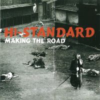 Hi-STANDARD - Making the Road