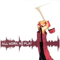 Public Announcement - All Work, No Play