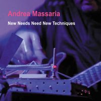 Andrea Massaria - New Needs Need New Techniques