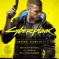 Marcin Przybyłowicz / P.T. Adamczyk / Paul Leonard-Morgan - Cyberpunk 2077 - Original Score EP