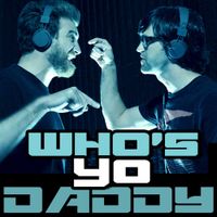 Rhett and Link - Who's Yo Daddy