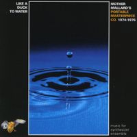 Mother Mallard's Portable Masterpiece Company - Like A Duck To Water