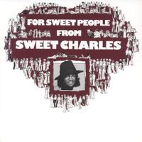 'Sweet' Charles Sherrell - For Sweet People from Sweet Charles