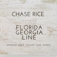 Chase Rice - Drinkin' Beer. Talkin' God. Amen.