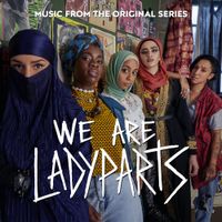 Lady Parts - We Are Lady Parts (Music From The Original Series)