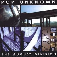 Pop Unknown - The August Division