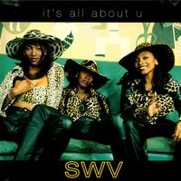 SWV - It's All About U