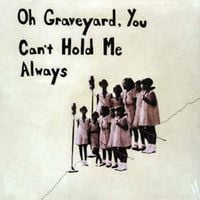 Various Artists - Oh Graveyard, You Can't Hold Me Always