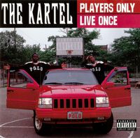 The Kartel - Players Only Live Once