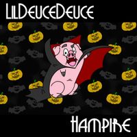 LilDeuceDeuce - Hampire