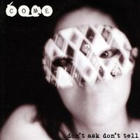 Come - Don't Ask, Don't Tell