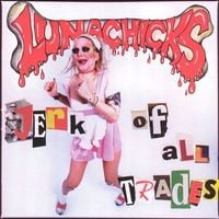 Lunachicks - Jerk of All Trades