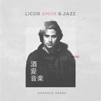 Gonzalo Genek - Licor Amor & Jazz