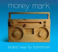 Money Mark - Brand New by Tomorrow