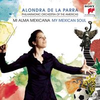 Alondra De La Parra - Mi alma mexicana - My Mexican Soul