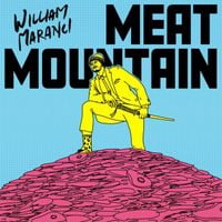William Maranci - Meat Mountain