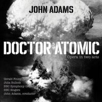John Adams - John Adams: Doctor Atomic
