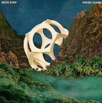 Delta Sleep - Spring Island