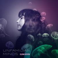 Elena Seti&eacute;n - Unfamiliar Minds