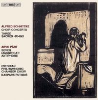 Estonian Philharmonic Chamber Choir / Kaspars Putniņ&scaron; - Alfred Schnittke: Choir Concerto; Three Sacred Hymns; Arvo P&auml;rt: Seven Magnificat-Antiphones