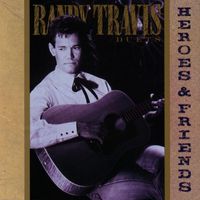 Randy Travis - Heroes & Friends