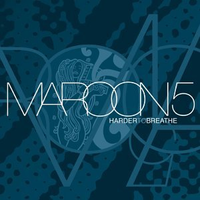 Maroon 5 - Harder to Breathe