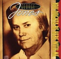 George Jones - You Oughta Be Here with Me