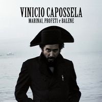 Vinicio Capossela - Marinai, profeti e balene