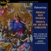 Choir Of The Westminster Cathedral / James O'Donnell - Missa De Beata Virgine; Missa Ave Maria