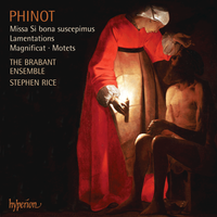 The Brabant Ensemble / Stephen Rice - Phinot: Missa Si bona suscepimus; Lamentations; Magnificat; Motets