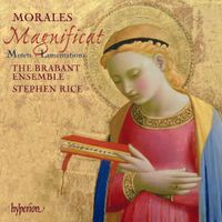 The Brabant Ensemble / Stephen Rice - Morales: Magnificat; Motets; Lamentations