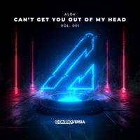 Alok - Can't Get You Out of My Head, Vol. 001
