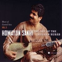 Homayun Sakhi - Music of Central Asia, Vol. 3: The Art of the Afghan Rub&acirc;b