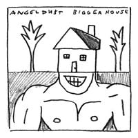 Angel Du$t - Bigger House
