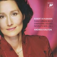 Andrea Kauten - Piano Sonata No. 3; Symphonic Studies; Novelets Nos. 1&2