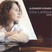 Irina Lankova - Alexander Scriabin: Piano