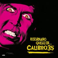 Calibro 35 - Ritornano Quelli Di...