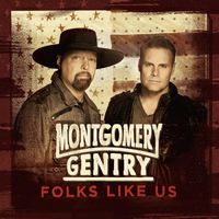 Montgomery Gentry - Folk Like Us