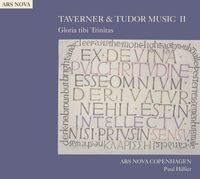 Ars Nova Copenhagen / Paul Hillier - Taverner & Tudor Music II