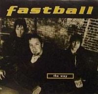 Fastball - The Way