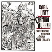 Prague Festival Orchestra & Chorus / Pavel Urbanek - Carl Orff: Carmina Burana