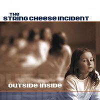 The String Cheese Incident - Outside Inside