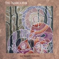 The Narcotix - Mommy Issues