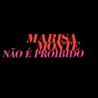 Marisa Monte - N&atilde;o &eacute; Proibido