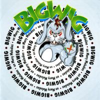 Bigwig - Un Merry Melodies